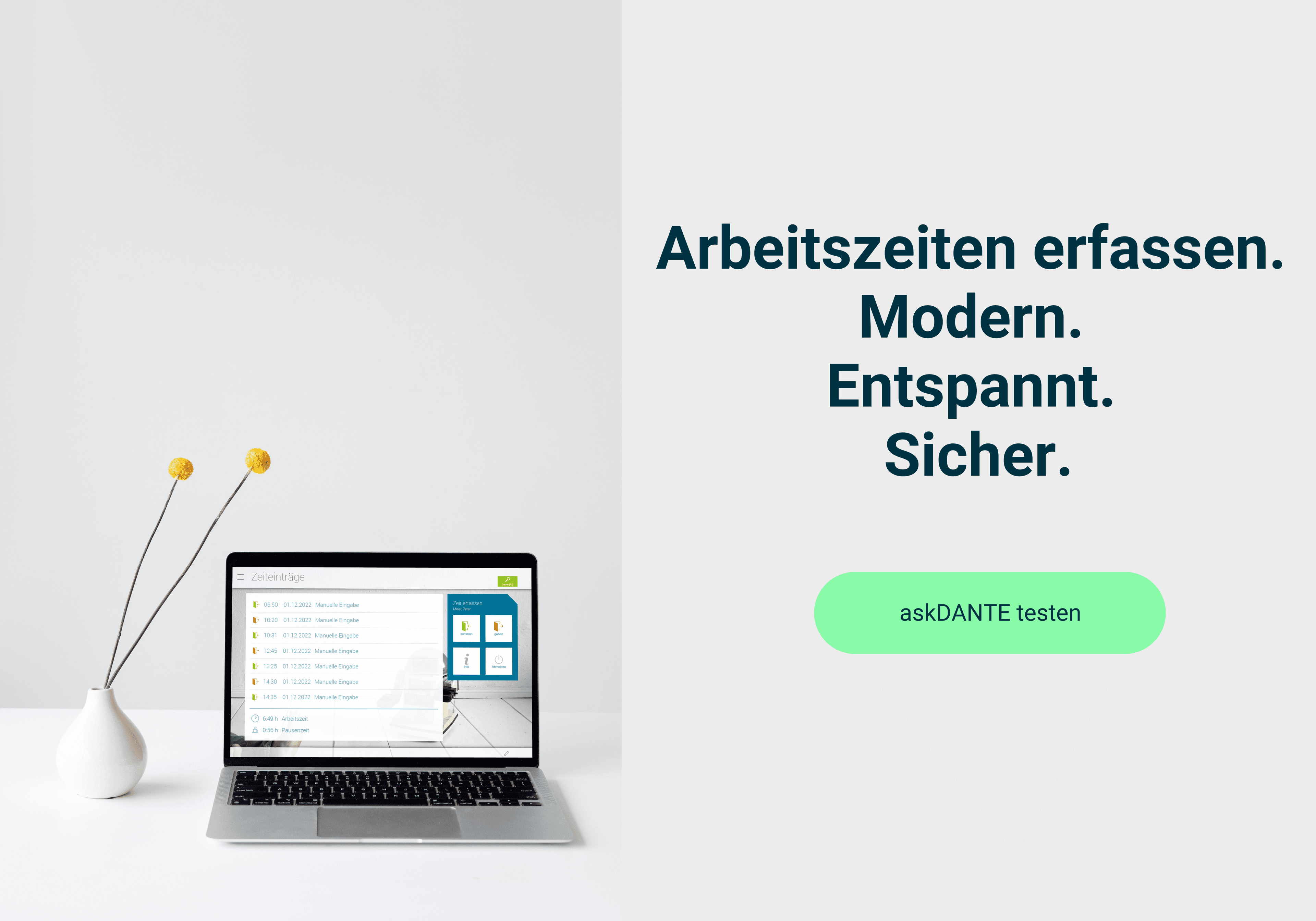 Laptop mit dem virtuellem Terminal von askDANTE und dem Claim Arbeitszeiten erfassen. Modern. Entspannt. Sicher. Im Hintergrund stehen zwei gelbe Blumen in einer Vase.
